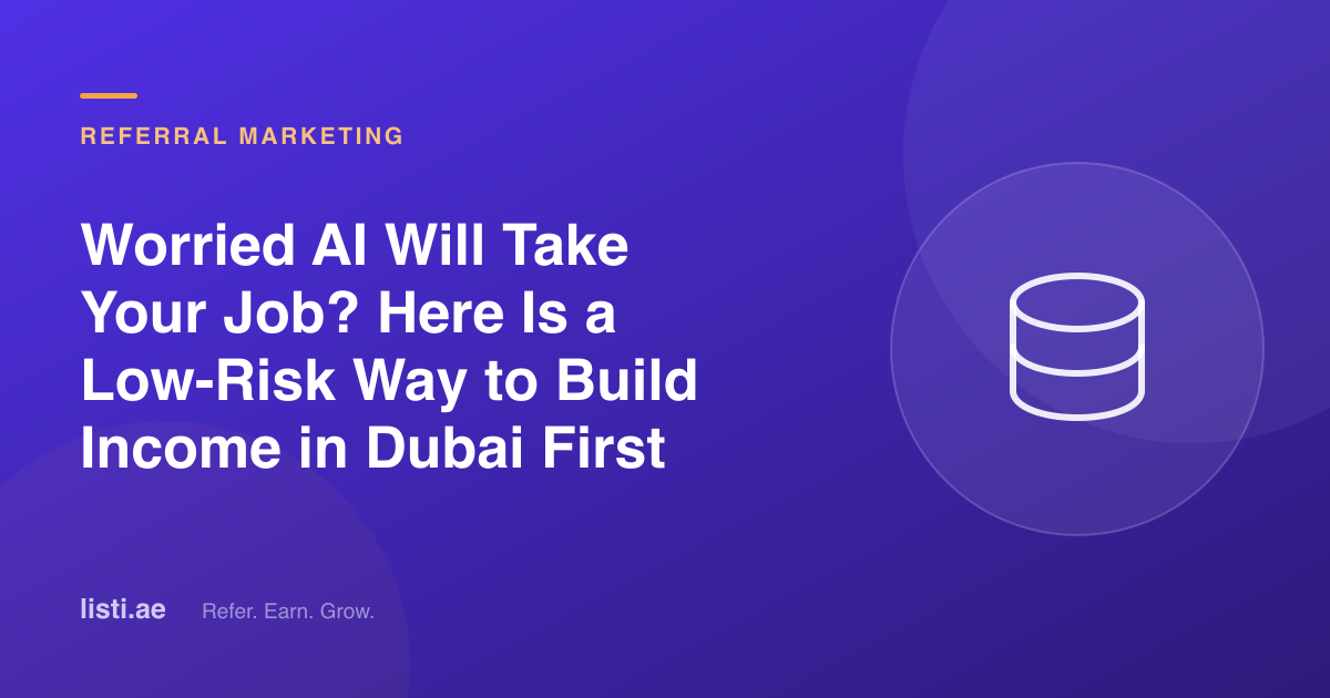 Worried AI Will Take Your Job? Here Is a Low-Risk Way to Build Income in Dubai First