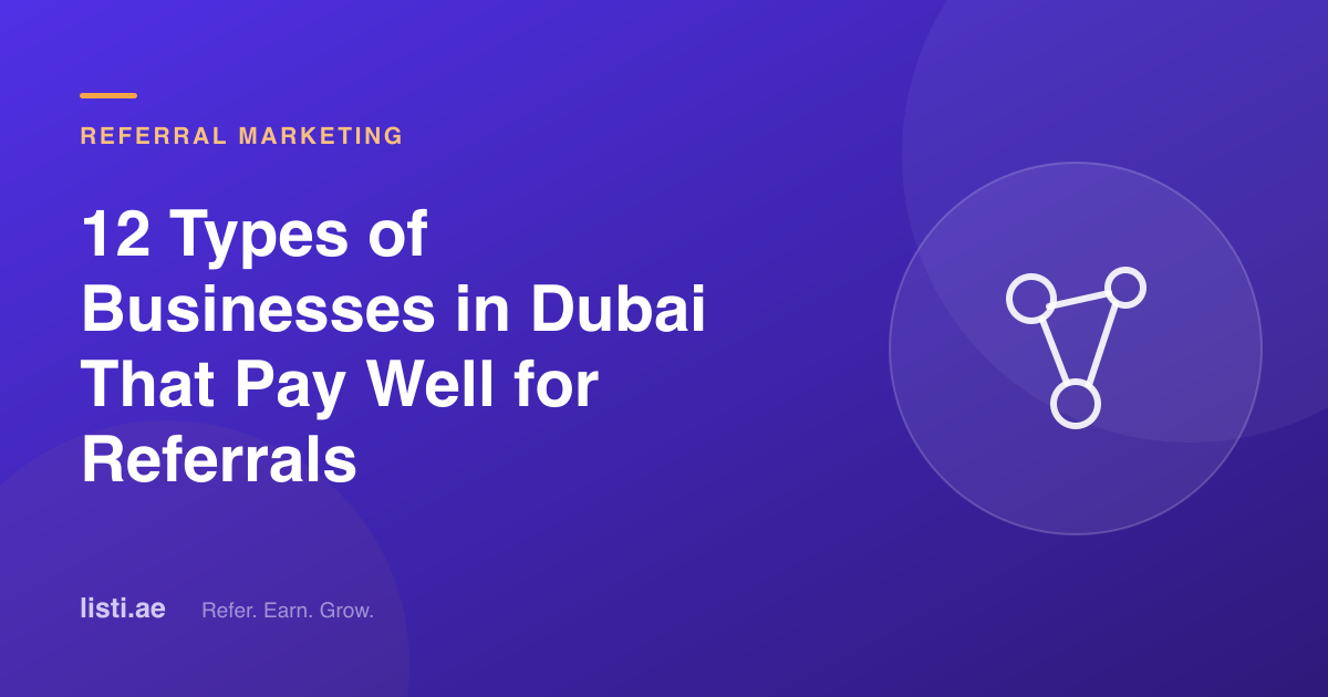 12 Types of Businesses in Dubai That Pay Well for Referrals