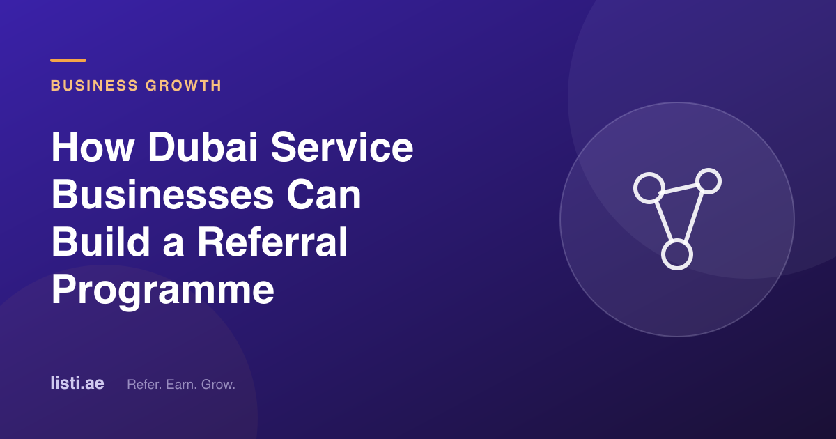 How Dubai Service Businesses Can Build a Referral Programme