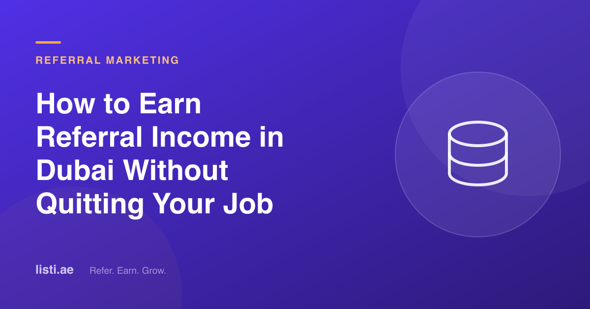 How to Earn Referral Income in Dubai Without Quitting Your Job