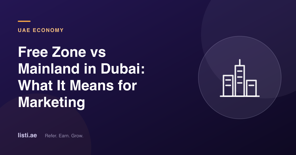 Free Zone vs Mainland in Dubai: What It Means for Marketing
