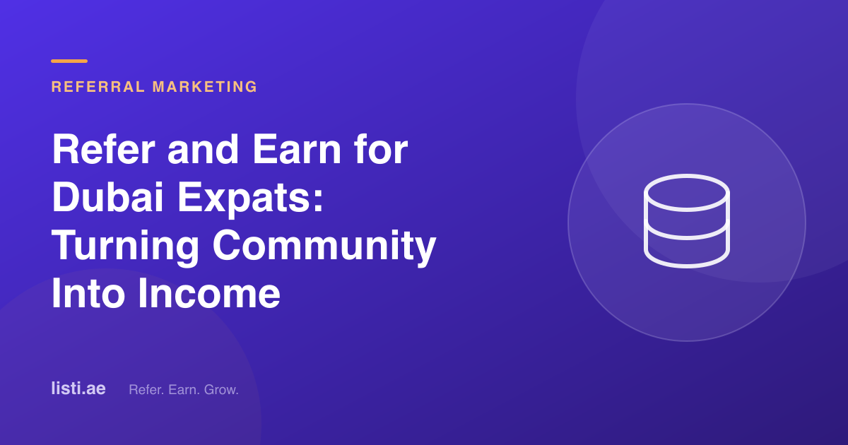 Refer and Earn for Dubai Expats: Turning Community Into Income