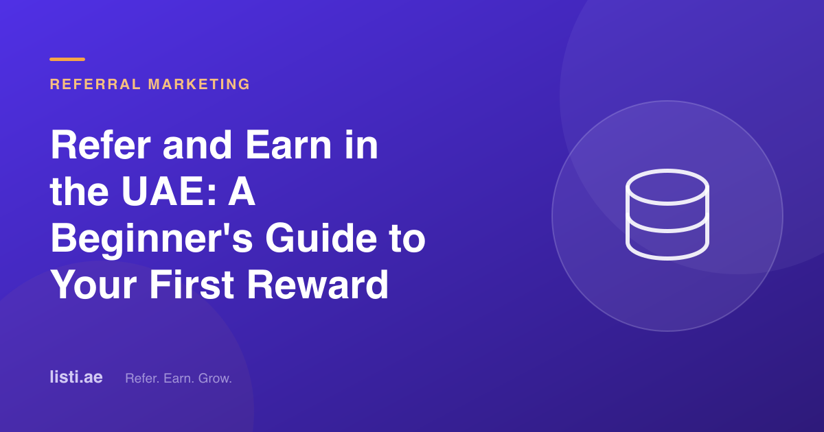 Refer and Earn in the UAE: A Beginner's Guide to Your First Reward
