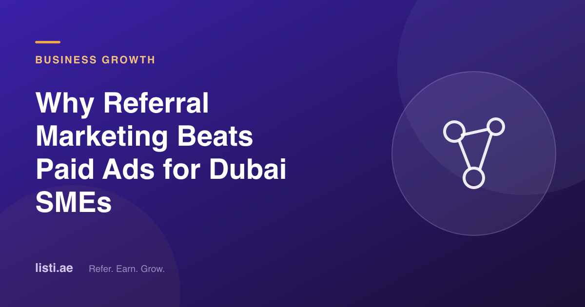 Why Referral Marketing Beats Paid Ads for Dubai SMEs
