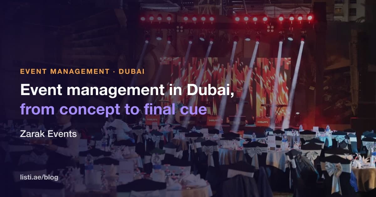 Zarak Events: Event Management in Dubai from Concept to Final Cue
